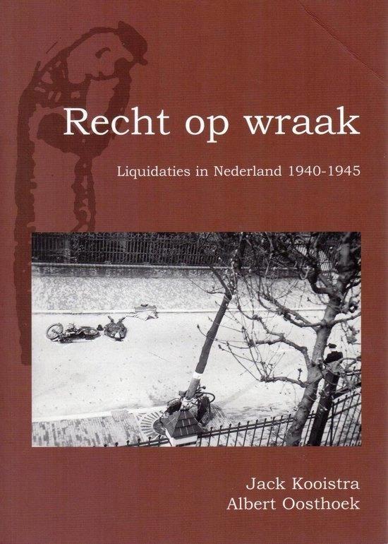 Recht Op Wraak Liquidaties In Nederland 1940-1945, Boeken, Oorlog en Militair, Nieuw, Algemeen, Tweede Wereldoorlog, Ophalen of Verzenden
