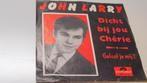 piraten single 1964 JOHN LARRY dicht bij jou cherrie/geloof, Ophalen, 7 inch, Nederlandstalig, Single