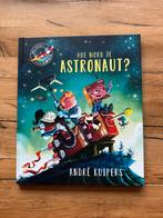 Hoe word je astronaut? Andre Kuipers, Ophalen of Verzenden, Zo goed als nieuw, Non-fictie