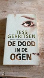 Tess Gerritsen - De dood in de ogen, Tess Gerritsen, Ophalen of Verzenden, Zo goed als nieuw, Nederland