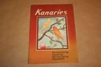 Kanaries, huisvesting, voeding, verzorging, kweken. ca 1960, Ophalen of Verzenden, Gelezen