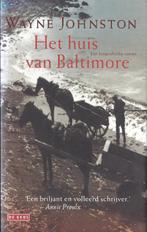 HET HUIS van BALTIMORE- Wayne Johnston- Biografische roman, Wayne Johnston, Ophalen of Verzenden, Zo goed als nieuw, Nederland