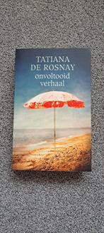 Tatiana de Rosnay - Onvoltooid verhaal, Europa overig, Ophalen of Verzenden, Zo goed als nieuw, Tatiana de Rosnay