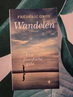 Wandelen - Frédéric Gros - Filosofische Gids, Boeken, Filosofie, Verzenden, Gelezen, Praktische filosofie, Frédéric Gros