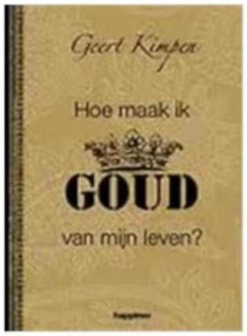 Hoe maak ik GOUD van mijn leven? (happinez) (Geert Kimpen) beschikbaar voor biedingen