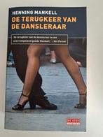 Henning Mankell - De terugkeer van de dansleraar, Scandinavië, Zo goed als nieuw, Henning Mankell, Ophalen of Verzenden