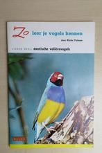 Zo leer je vogels kennen. 4e deel, exotische volièrevogels, Ophalen of Verzenden, Zo goed als nieuw, Overige typen
