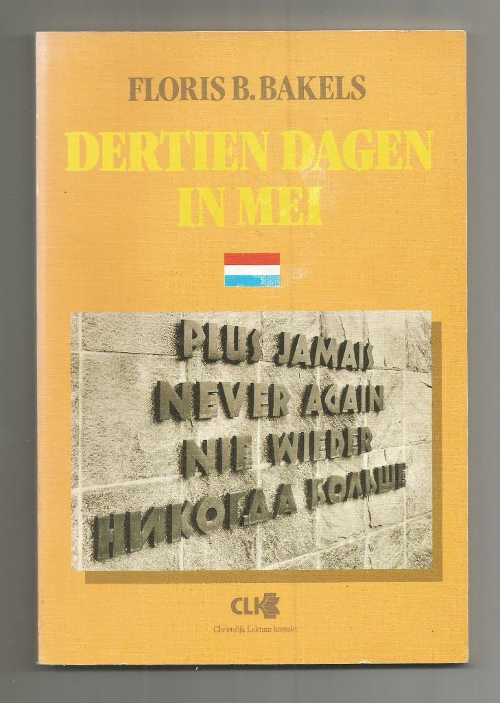 Dertien dagen in mei - Floris B. Bakels, Boeken, Ophalen of Verzenden, Tweede Wereldoorlog, Zo goed als nieuw, Overige onderwerpen