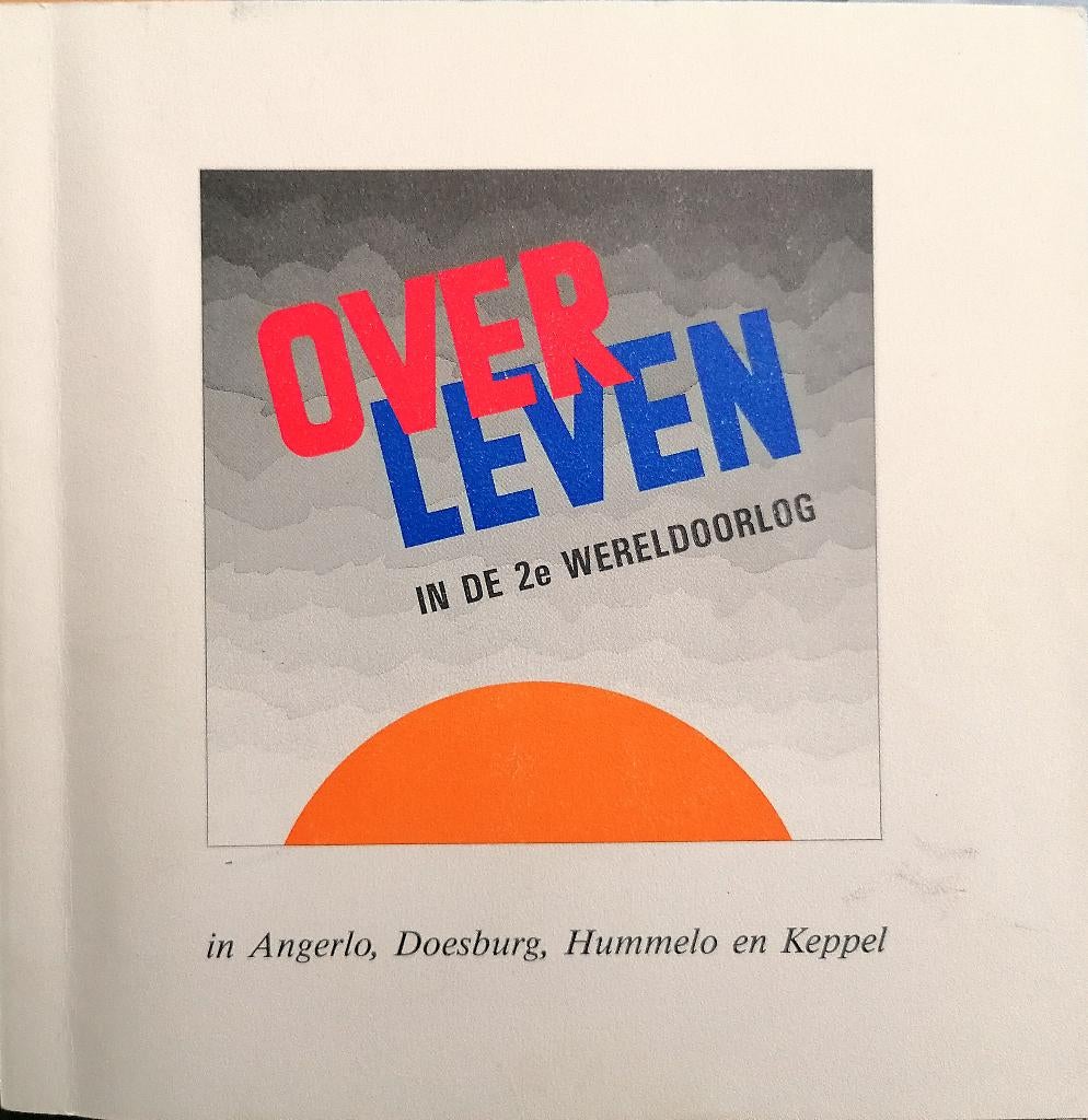 Overleven in de 2e Wereldoorlog in Angerlo e.o., Ophalen of Verzenden, Zo goed als nieuw, Meerdere auteurs