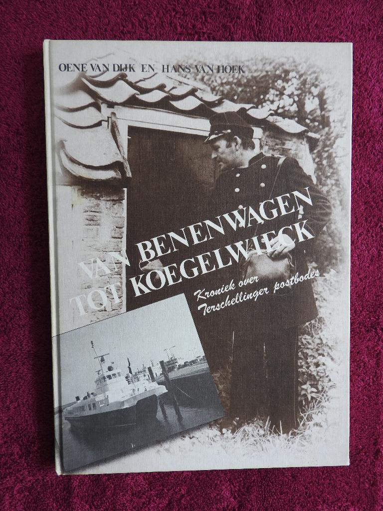 Van Benenwagen tot Koegelwieck - Terschellinger postbodes, Boeken, Ophalen of Verzenden, Zo goed als nieuw