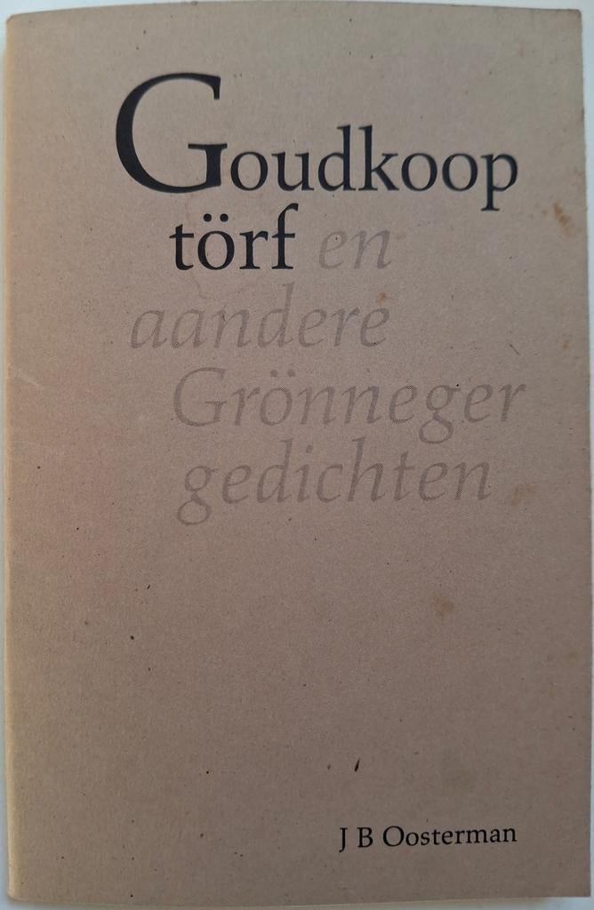 Goudkoop törf en aandere Grönneger gedichten - J B Oosterman, Gelezen, J B Oosterman, Ophalen of Verzenden, Eén auteur