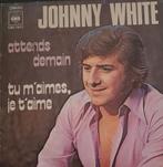 JOHNNY WHITE - ATTENDS DEMAIN, Ophalen of Verzenden, Gebruikt