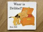 Waar is Dribbel - Eric Hill., Ophalen of Verzenden, Zo goed als nieuw