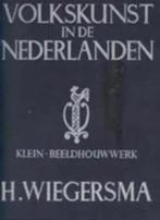 Klein-beeldhouwwerk / Ned.Volkskunst - Hendrik Wiegersma, Boeken, Kunst en Cultuur | Beeldend, Ophalen of Verzenden