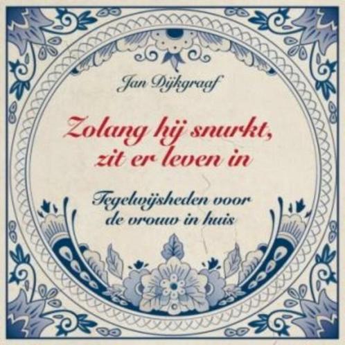 Jan Dijkgraaf Zolang hij snurkt, zit er leven in Tegelwijshe, Boeken, Esoterie en Spiritualiteit, Nieuw, Ophalen of Verzenden