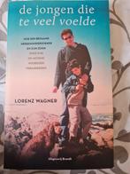 Lorenz Wagner - De jongen die te veel voelde, Ophalen of Verzenden, Zo goed als nieuw, Lorenz Wagner