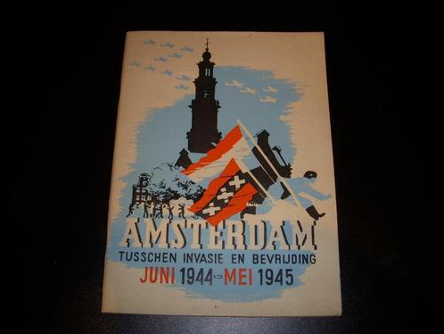 Brochure Amsterdam tusschen Invasie en Bevrijding 1944-1945, Boeken, Oorlog en Militair, Gelezen, Algemeen, Tweede Wereldoorlog