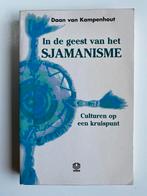 In de geest van het Sjamanisme Daan van Kampenhout, Boeken, Ophalen of Verzenden, Spiritualiteit algemeen, Achtergrond en Informatie