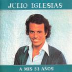Julio Iglesias – A Mis 33 Anos CD, Verzenden, 1980 tot 2000, Zo goed als nieuw