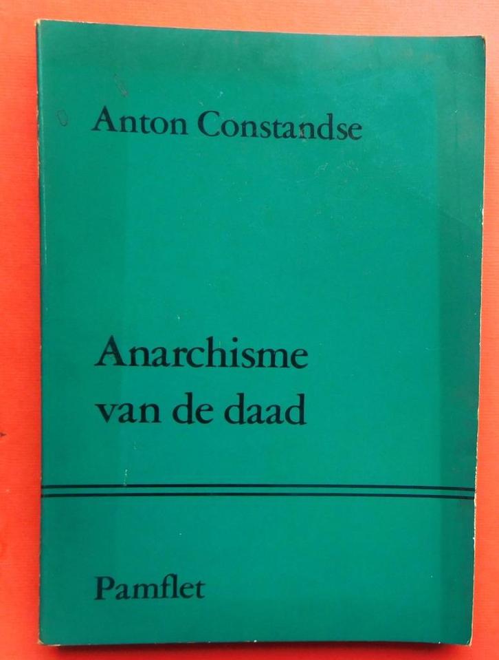 Boek Anton Constandse Anarchisme van de daad, Boeken, Politiek en Maatschappij, Gelezen, Maatschappij en Samenleving, Nederland