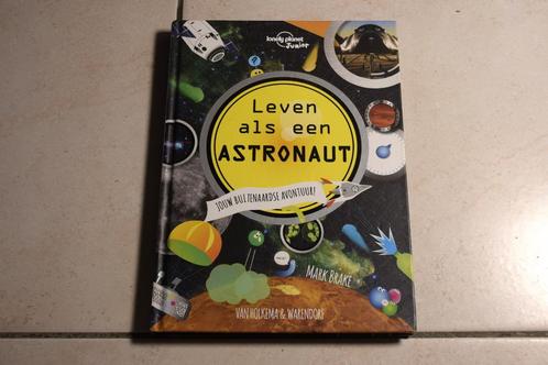 Leven als een astronaut jouw buitenaardse avontuur Mark Brak, Boeken, Kinderboeken | Jeugd | onder 10 jaar, Zo goed als nieuw