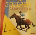 2 Belgen > Queen of mine, Gebruikt, 7 inch, Single, Ophalen of Verzenden