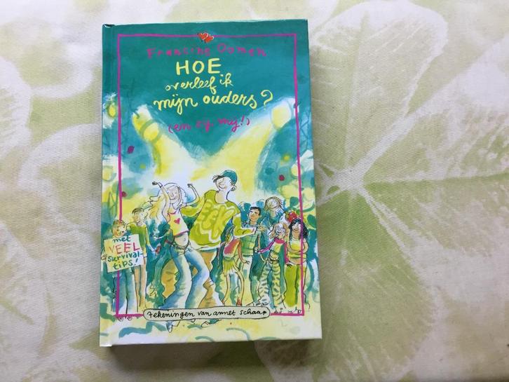 Hoe overleef ik mijn ouders? (en zij mij!) Francine Oomen, Boeken, Kinderboeken | Jeugd | 10 tot 12 jaar, Zo goed als nieuw, Fictie