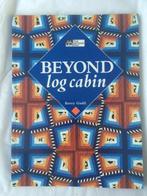 Beyond Log Cabin - Quilt boek (Engelstalig), Boeken, Kerry Gadd, Ophalen of Verzenden, Zo goed als nieuw, Overige onderwerpen