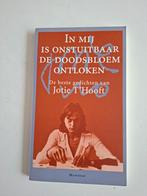 In mij is onstuitbaar de doodsbloem ontloken - J. T'Hooft, Boeken, Ophalen of Verzenden, Zo goed als nieuw, Jotie T'Hooft, Eén auteur