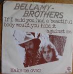 45t 7inch vinyl single bellamy brothers, Cd's en Dvd's, Vinyl Singles, Ophalen of Verzenden, Zo goed als nieuw, Pop