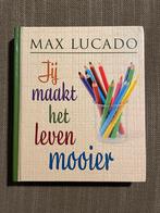 Jij maakt het leven mooier - Max Lucado, Boeken, Godsdienst en Theologie, Max Lucado, Christendom | Katholiek, Ophalen of Verzenden