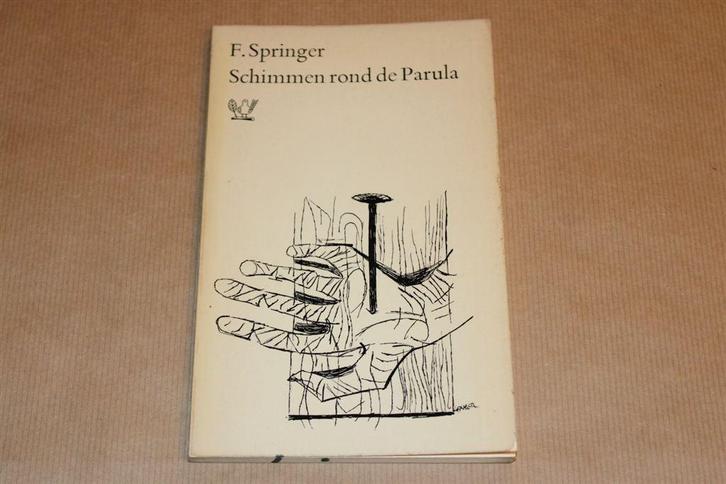 Schimmen rond de Parula - F. Springer - 1e druk 1966, Boeken, Literatuur, Zo goed als nieuw, Ophalen of Verzenden