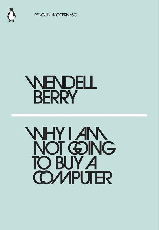 Why I Am Not Going to Buy a Computer - Wendell Berry, Boeken, Informatica en Computer, Nieuw, Vakgebied of Industrie, Verzenden