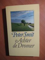 Smit, Peter. Achter de dromer, Ophalen of Verzenden, Zo goed als nieuw, Nederland