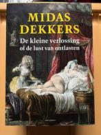 Midas Dekkers de kleine verlossing of de lust der ontlasten, Ophalen of Verzenden, Zo goed als nieuw