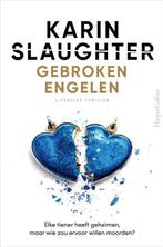 Karin Slaughter: Gebroken engelen, Ophalen of Verzenden, Gelezen, Nederland