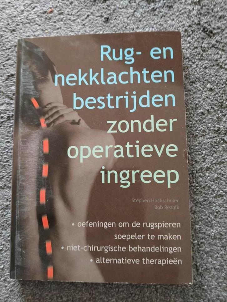 Rug- en nekklachten bestrijden zonder operatie, Boeken, Gezondheid, Dieet en Voeding, Zo goed als nieuw, Gezondheid en Conditie