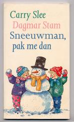 Sneeuwman, pak me dan - Carry Slee en Dagmar Stam - winter, Nieuw, Jongen of Meisje, Ophalen of Verzenden, Fictie algemeen