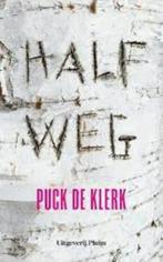 Halfweg van Puck de Klerk, Boeken, Ophalen of Verzenden, Puck de Klerk, Zo goed als nieuw, Nederland