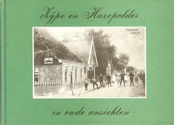 Zijpe en Hazepolder in oude ansichten - A.A.Schouten.  beschikbaar voor biedingen