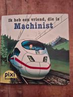 Pixi Boekje: Ik heb een vriend, die is Machinist, Boeken, Ophalen of Verzenden, Gelezen, Onbekend, Fictie algemeen