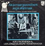 Adèle Bloemendaal .. – Als Je Maar Gezond Bent zeg ik (1970), Cd's en Dvd's, Vinyl | Nederlandstalig, Ophalen of Verzenden, Zo goed als nieuw