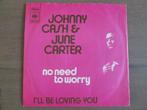 Johnny Cash & June Cartner - No Need To Worry / I'll Be Lovi, Overige formaten, Ophalen of Verzenden