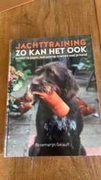 Rosemarijn Gelauff - Jachttraining, zo kan het ook, Honden, Ophalen of Verzenden, Zo goed als nieuw, Rosemarijn Gelauff