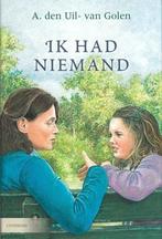 Ik had niemand. Citerreeksroman. A den Uil-van Golen, Boeken, Nieuw, Ophalen of Verzenden, Nederland, A. den Uil - van Golen