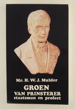 Mulder, Mr. H.W.J. - Groen van Prinsterer / Staatsman en pro