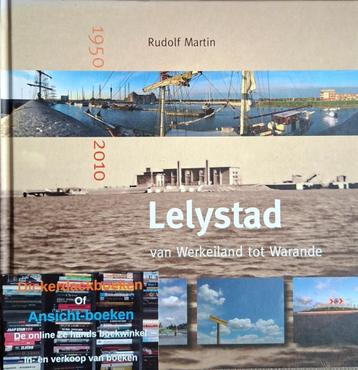 Rudolf Martin; Lelystad van Werkeiland tot Warande 1950-2010 beschikbaar voor biedingen