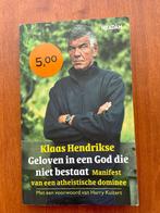 ** Geloven in een God die niet bestaat / Klaas Hendrikse **, Boeken, Ophalen of Verzenden, Zo goed als nieuw, Christendom | Protestants