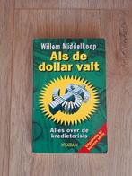 Als de Dollar Valt - Willem Middelkoop, Ophalen of Verzenden, Gelezen, Geld en Beleggen, Willem Middelkoop