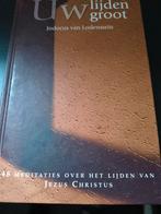 Uw lijden groot. Jod.van Lodenstein, Christendom | Protestants, Ophalen of Verzenden, Zo goed als nieuw, Jod.van Lodenstein